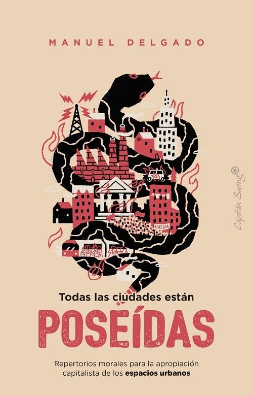 Todas las ciudades están poseídas "Repertorios morales de la apropiación capitalista de los espacios urbanos"