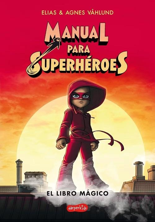 Manual para Superhéroes - 1: El libro mágico