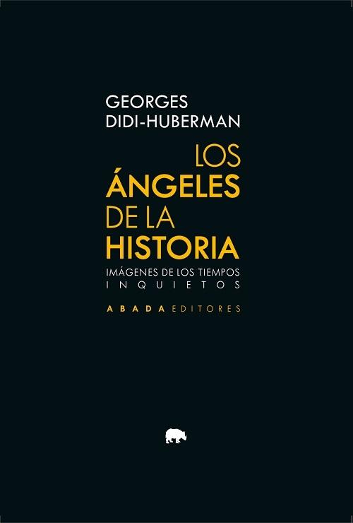 Los ángeles de la historia "Imágenes de los tiempos inquietos"