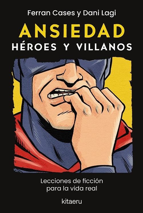 Ansiedad "Héroes y villanos"