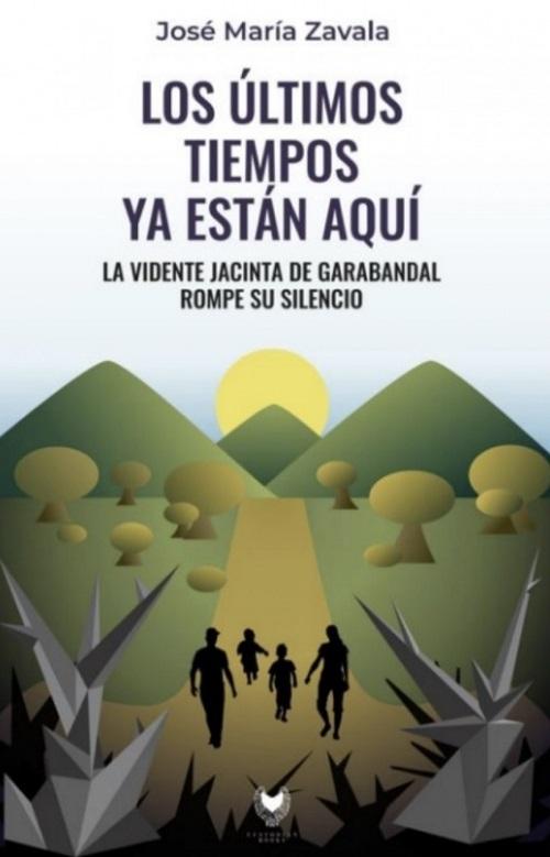 Los últimos tiempos ya están aqui "La vidente Jacinta de Garabandal rompe su silencio"