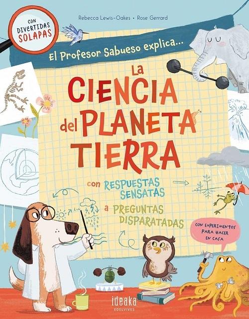 El Profesor Sabueso explica... "La ciencia del planeta Tierra (Con divertidas solapas)"