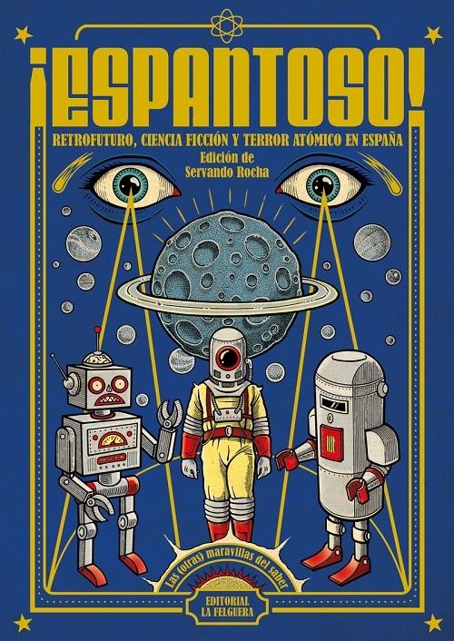 ¡Espantoso! "Retrofuturo, ciencia ficción y terror atómico en España"