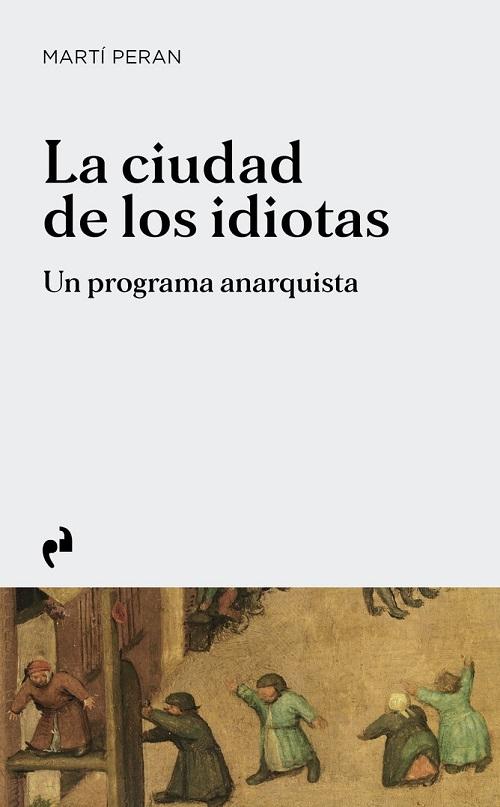 La ciudad de los idiotas "Un programa anarquista"