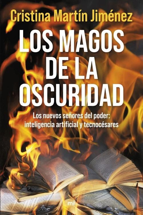 Los magos de la oscuridad "Los nuevos señores del poder: inteligencia artificial y tecnocésares"