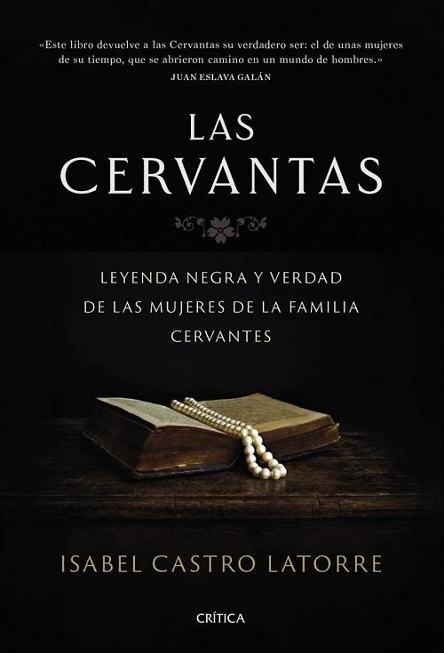Las Cervantas "Leyenda negra y verdad de las mujeres de la familia Cervantes"