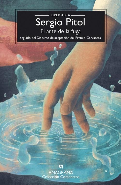 El arte de la fuga "(Biblioteca Sergio Pitol) Seguido del Discurso de aceptación del Premio Cervantes"