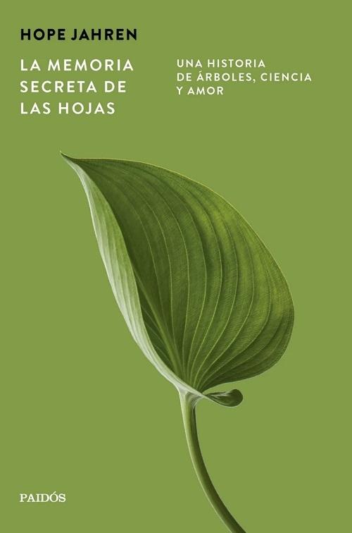 La memoria secreta de las hojas "Una historia de árboles, ciencia y amor"