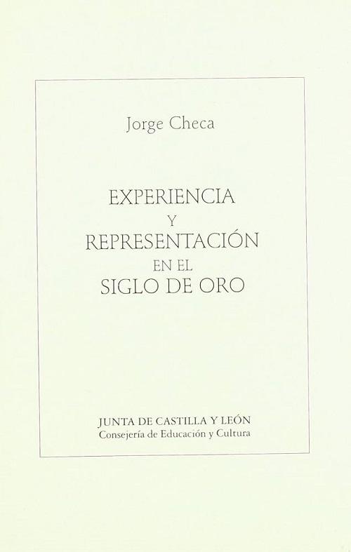 Experiencia y representación en el Siglo de Oro "Cortés, Santa Teresa, Gracián, Sor Juana Inés de la Cruz"