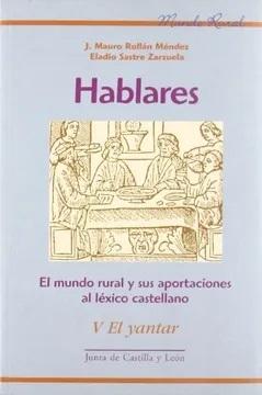 Hablares. El yantar "El mundo rural y sus aportaciones al léxico castellano - V"