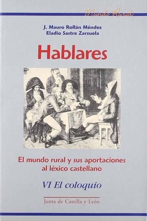 Hablares. El coloquio "El mundo rural y sus aportaciones al léxico castellano - VI"