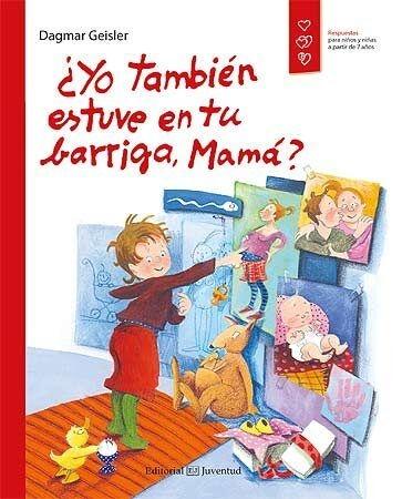 ¿Yo también estuve en tu barriga, mamá?
