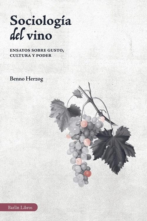 Sociología del vino "Ensayos sobre gusto, cultura y poder"