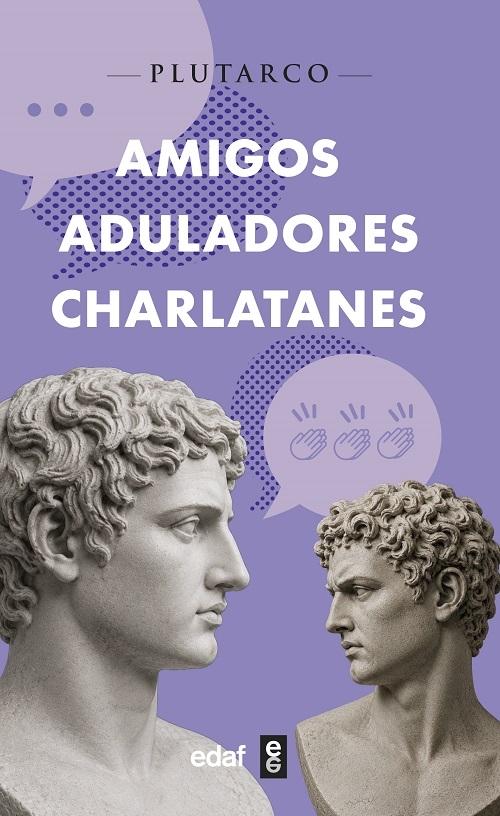 Amigos, aduladores, charlatanes