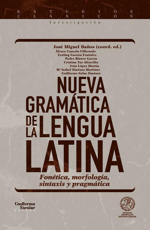 Nueva gramática de la lengua latina "Fonética, morfología, sintaxis y pragmática"
