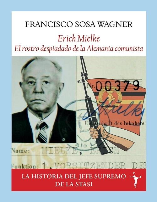 Erich Mielke "El rostro despiadado de la Alemania comunista"