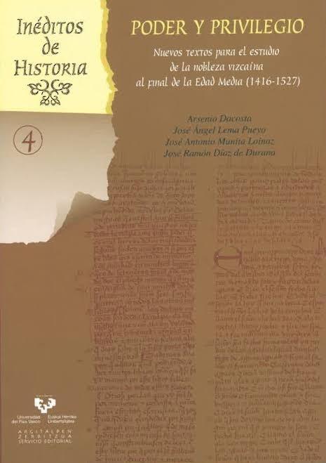 Poder y privilegio "Nuevos textos para el estudio de la nobleza vizcaína al final de la Edad Media (1416-1527)"