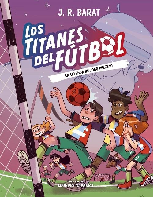 La leyenda de Joao Pelotao "(LosTitantes del fútbol - 3)"