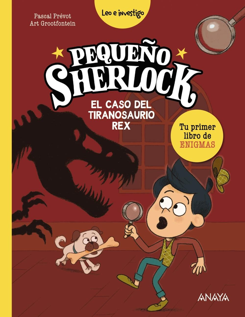El caso del Tiranosaurio Rex "(Pequeño Sherlock) Tu primer libro de enigmas"