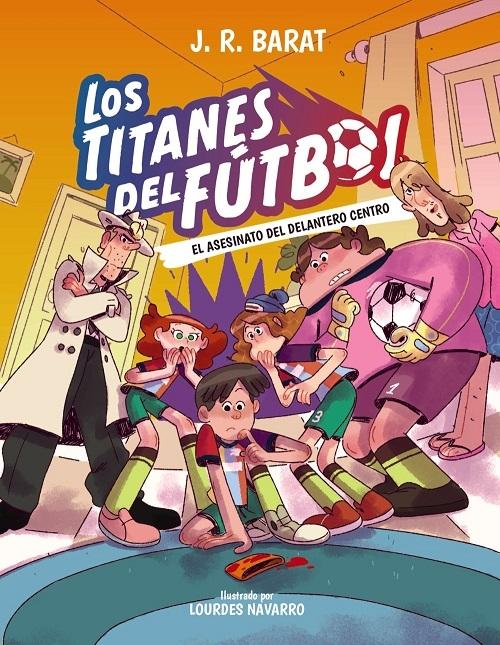 El asesinato del delantero centro "(LosTitantes del fútbol - 4)"