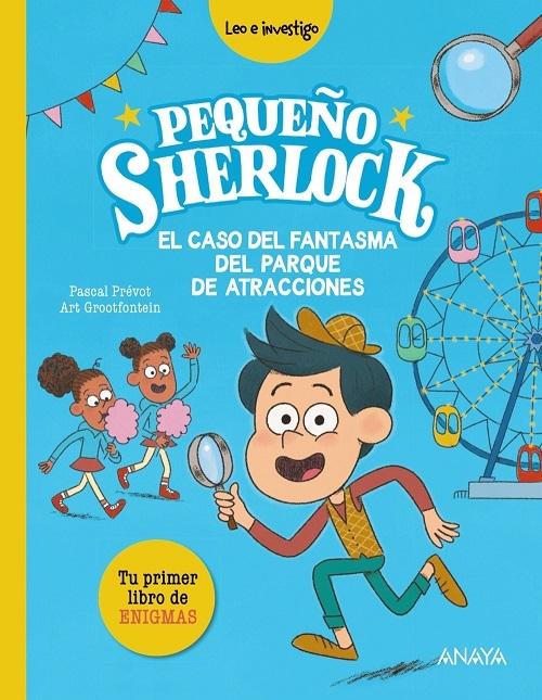 El caso del fantasma del parque de atracciones "(Pequeño Sherlock) Tu primer libro de enigmas"
