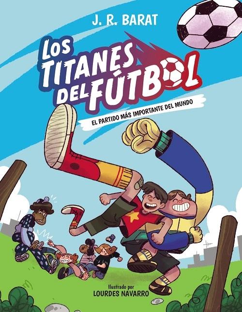 El partido más importante del mundo "(LosTitantes del fútbol - 1)"