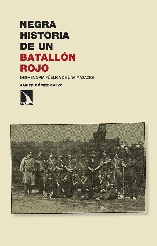 Negra historia de un batallón rojo "Desmemoria pública de una masacre"