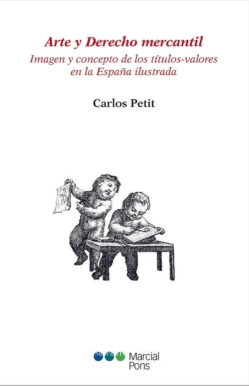Arte y Derecho mercantil "Imagen y concepto de los títulos-valores en la España ilustrada"