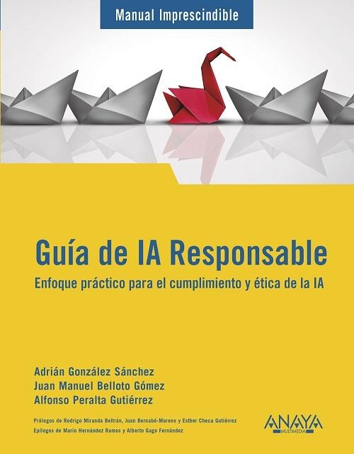 Guía de IA Responsable "Enfoque práctico para el cumplimiento y ética de la IA (Manual Imprescindible)"