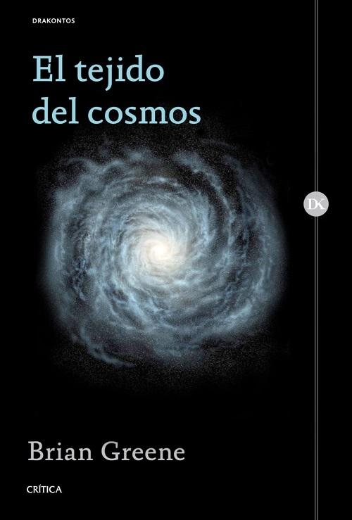 El tejido del cosmos "Espacio, tiempo y la textura de la realidad"