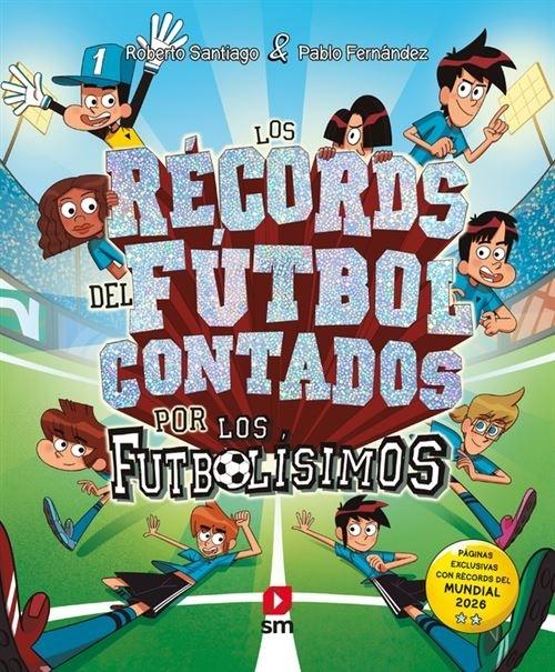 Los récords del fútbol contados por los Futbolísimos