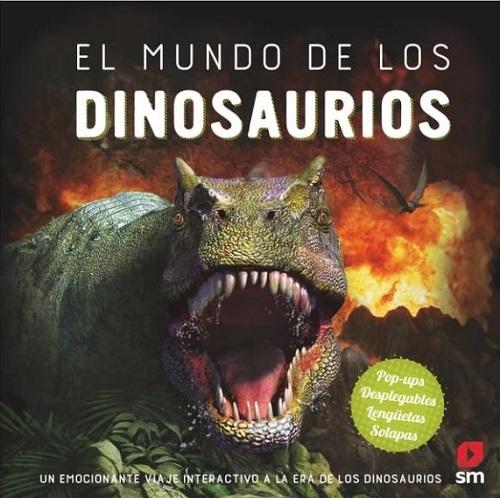 El mundo de los dinosaurios "Un emocionante viaje interactivo a la era de los dinosaurios"