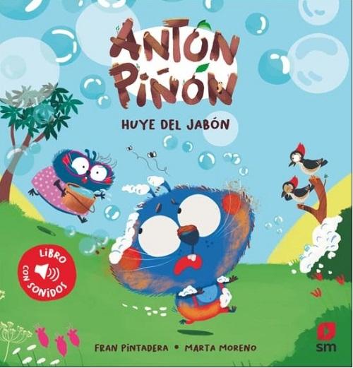 Antón Piñón huye del jabón "(Libro con sonidos)"