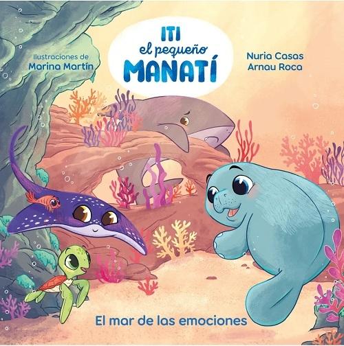 Iti, el pequeño Manatí "El mar de las emociones"
