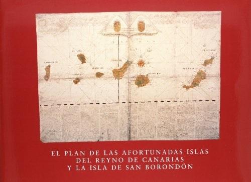 El plan de las Afortunadas Islas del Reyno de Canarias y la isla de San Borondón