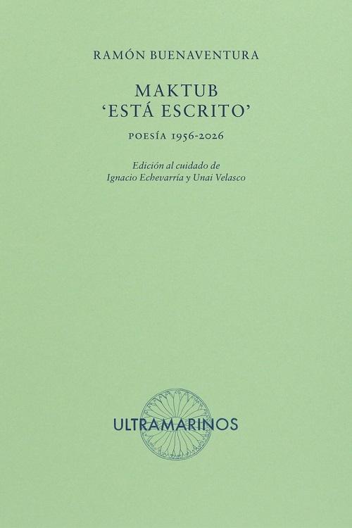Maktub: 'Está escrito' "Poesía 1956-2026"