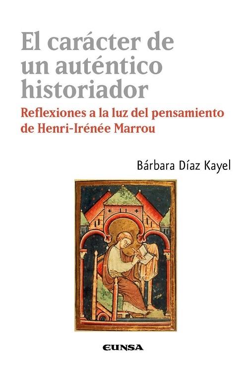 El carácter de un auténtico historiador "Reflexiones a la luz del pensamiento de Henri-Irénée Marrou"