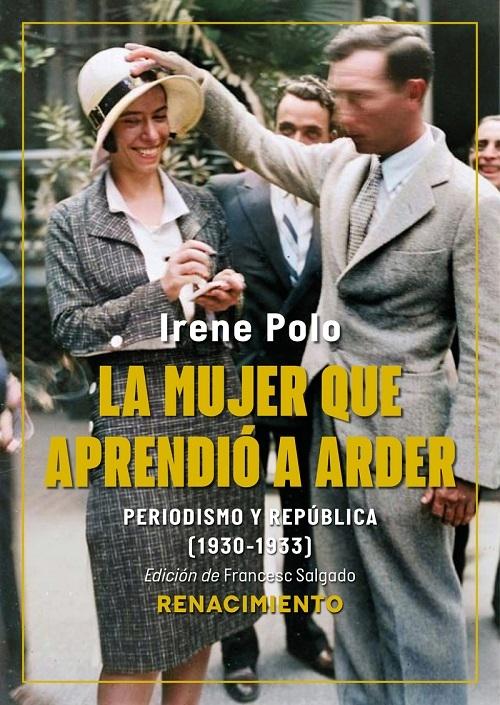 La mujer que aprendió a arder "Periodismo y República (1930-1933)"