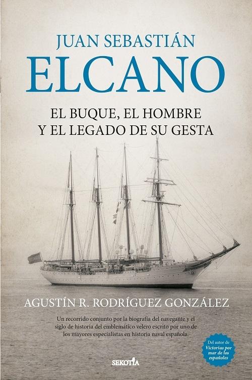 Juan Sebastián Elcano "El buque, el hombre y el legado de su gesta"