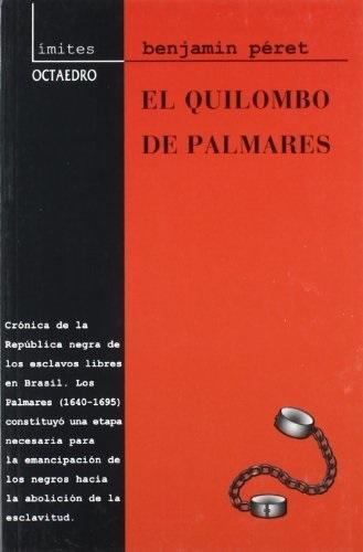 El Quilombo de Palmares "Crónica de la República negra de los esclavos libres en Brasil 1640-1695"