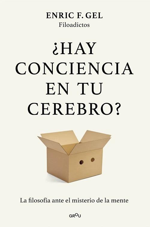 ¿Hay conciencia en tu cerebro? "La filosofía ante el misterio de la mente"