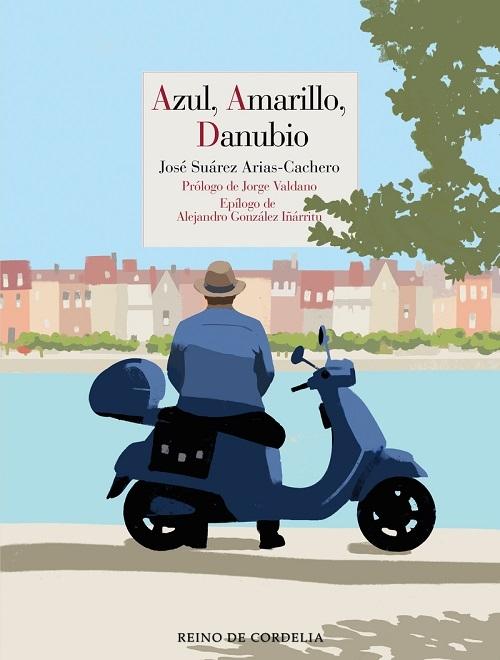 Azul, Amarillo, Danubio "Un viaje en Vespa hacia el corazón de Europa"