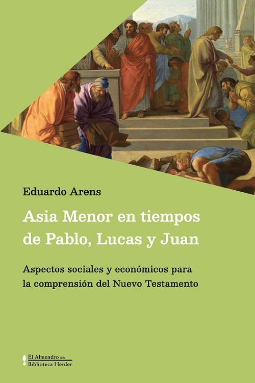 Asia Menor en tiempos de Pablo, Lucas y Juan "Aspectos sociales y económicos para la comprensión del Nuevo Testamento"