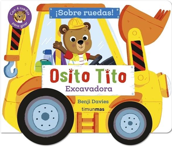 ¡Sobre ruedas! Excavadora "(Osito Tito)"