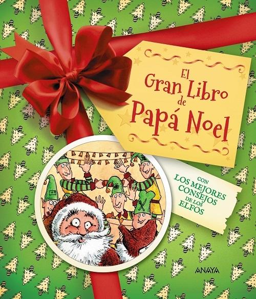 El Gran Libro de Papá Noel "Con los mejores consejos de los elfos"