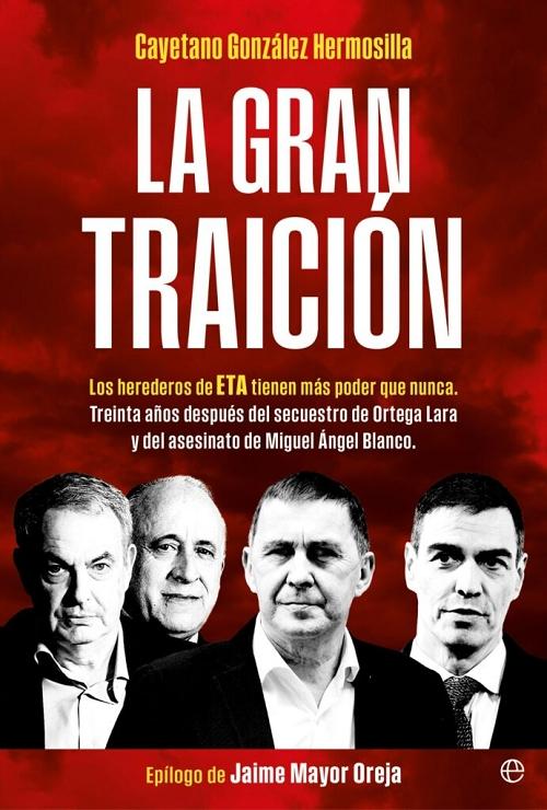 La gran traición "Los herederos de ETA tienen más poder que nunca"