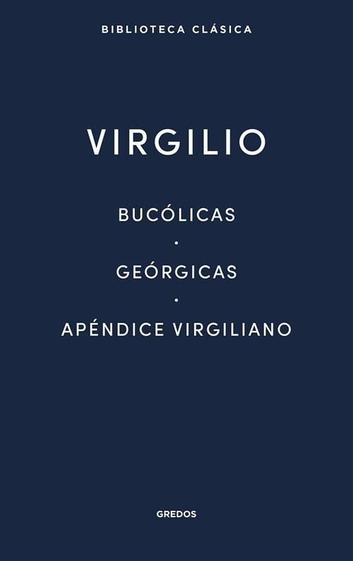 Bucólicas / Geórgicas / Apéndice Virgiliano