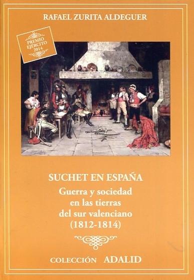 Suchet en España "Guerra y sociedad en las tierras del sur valenciano (1812-1814)"