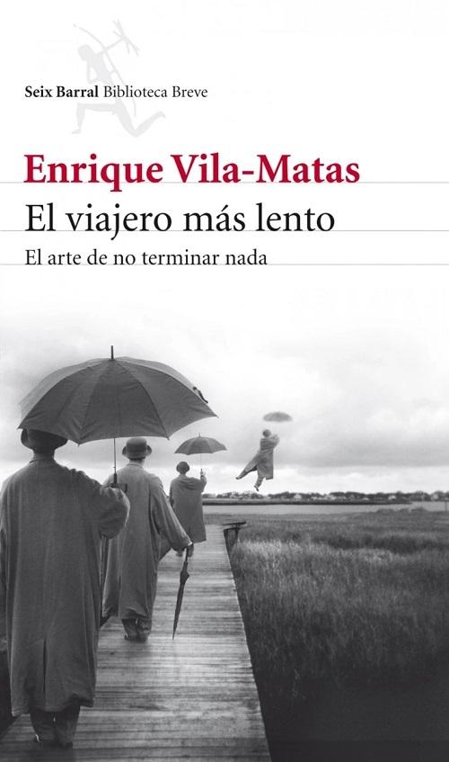 El viajero más lento "El arte de no terminar nada"