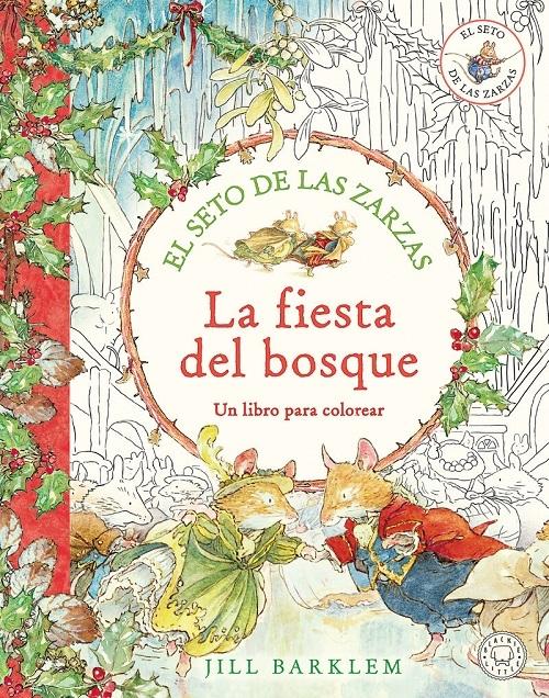 La fiesta del bosque "Un libro para colorear (El seto de las zarzas)"